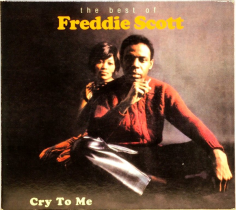 Cry To Me (The Best Of Freddie Scott)